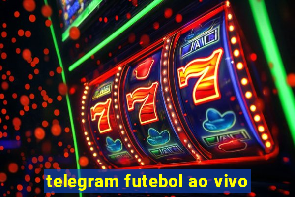 telegram futebol ao vivo